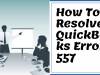 How To Resolve QuickBooks Error 557