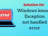 Kmode Exception Not Handled Errors (BSOD) And Possible Ways To Fix Them