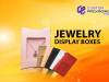 Jewelry Display Boxes - The Packaging That Makes a Difference