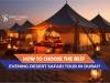 How to Choose the Best Evening Desert Safari Tour in Dubai?