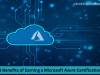 8 Benefits of Earning a Microsoft Azure Certification 