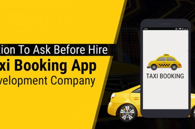 Question To Ask Before Hire Taxi Booking App Development Company