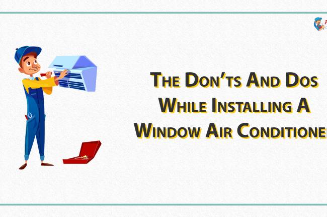 The Don’ts And Dos While Installing A Window Air Conditioner