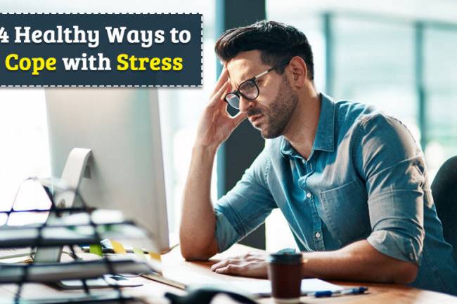 4 Healthy Ways to Cope with Stress 