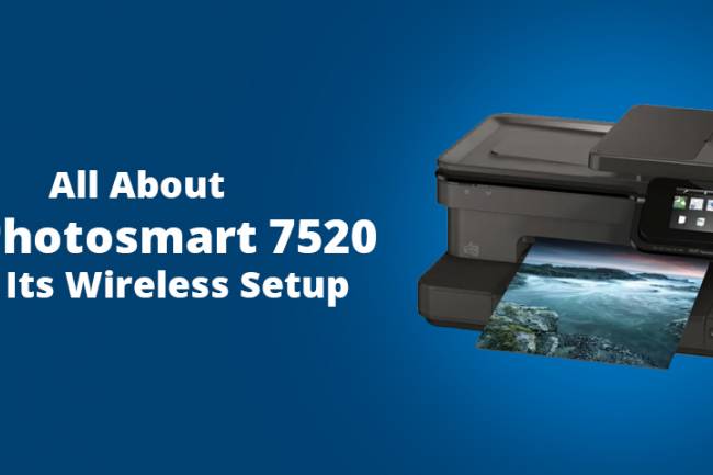 All About HP Photosmart 7520 and Its Wireless Setup