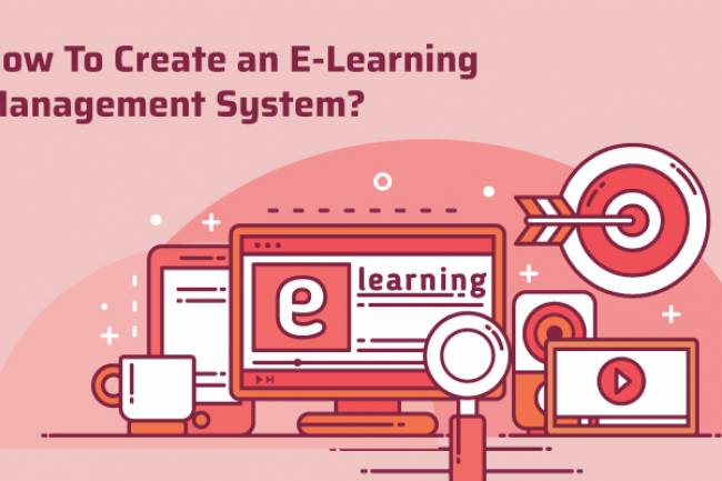 How To Create an E-Learning Management System?