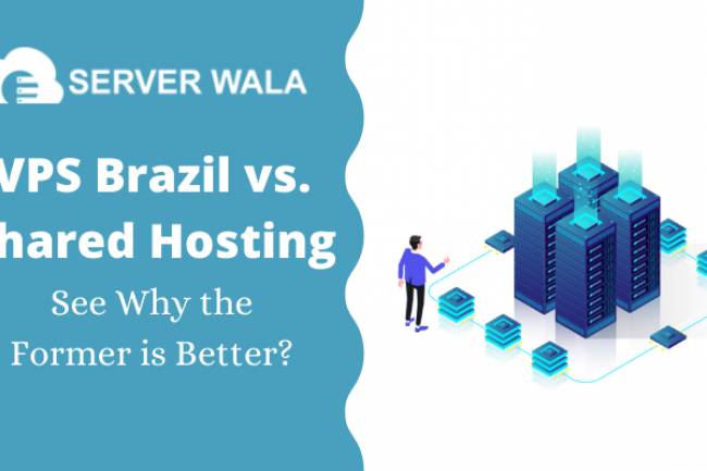 VPS Brazil vs. Shared Hosting - See Why the Former is Better?