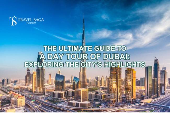 The Ultimate Guide to a Day Tour of Dubai