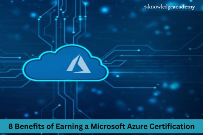 8 Benefits of Earning a Microsoft Azure Certification 