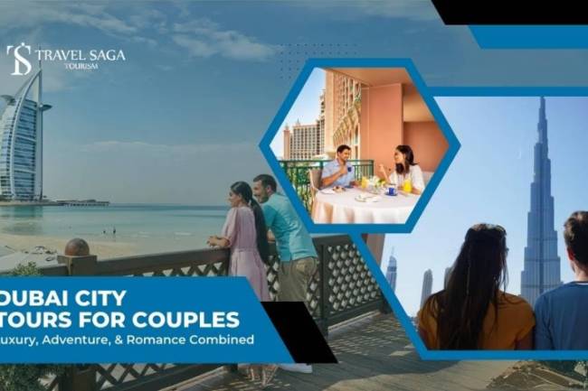 Dubai City Tours for Couples: Luxury, Adventure, and Romance Combined