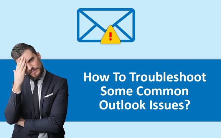 How to Troubleshoot Some Common Outlook Issues?