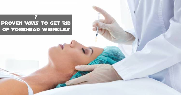 7 Proven Ways to Get Rid of Forehead Wrinkles