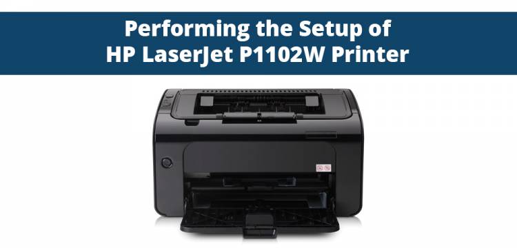 Performing the Setup of HP LaserJet P1102W Printer