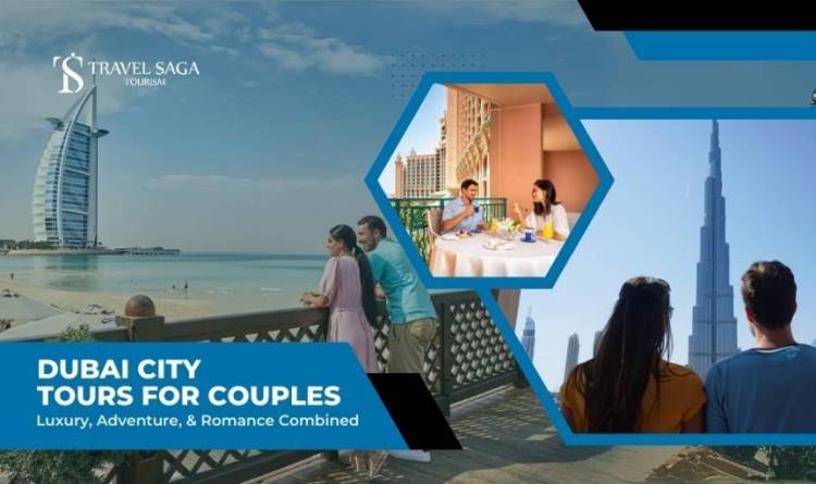 Dubai City Tours for Couples: Luxury, Adventure, and Romance Combined